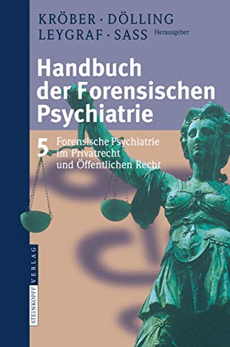 Handbuch der forensischen Psychiatrie: Band 5: Forensische Psychiatrie im Privatrecht und Öffentlichen Recht von Springer